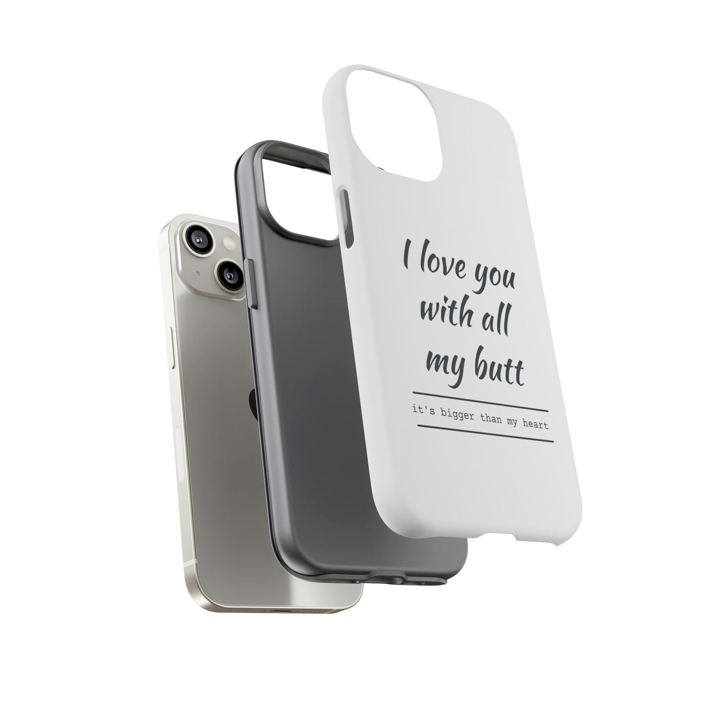 I Love You With All My Butt Tough Personalized Phone Case Printify