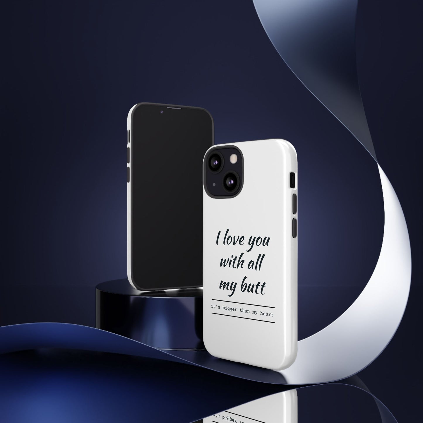 I Love You With All My Butt Tough Personalized Phone Case Printify