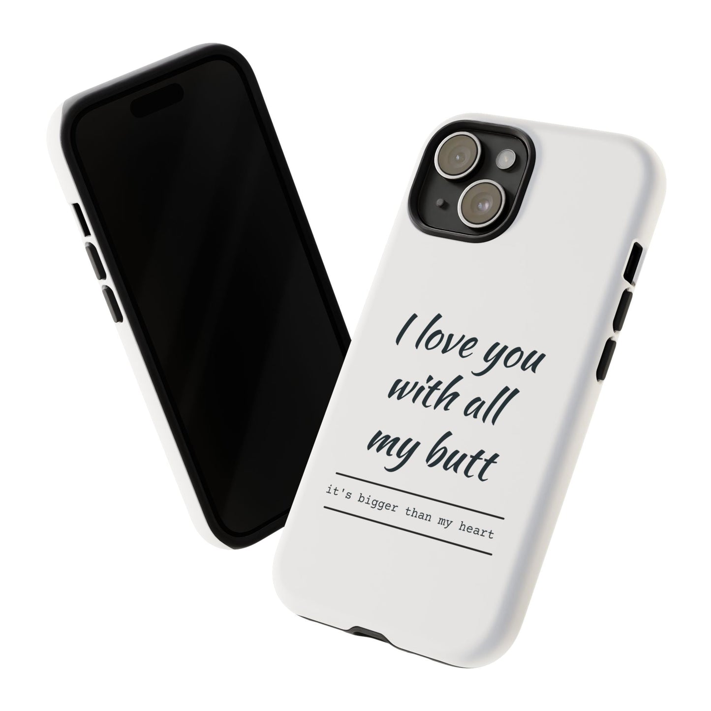 I Love You With All My Butt Tough Personalized Phone Case Printify