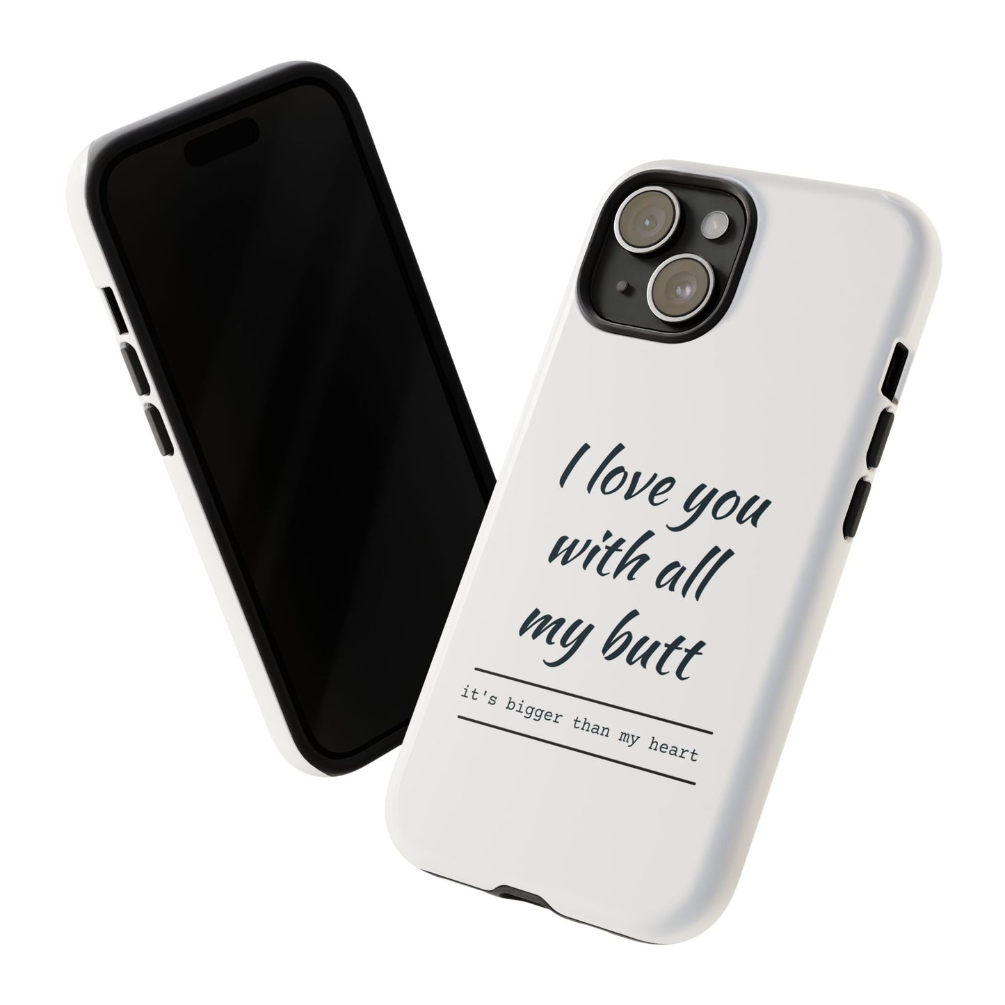 I Love You With All My Butt Tough Personalized Phone Case Printify