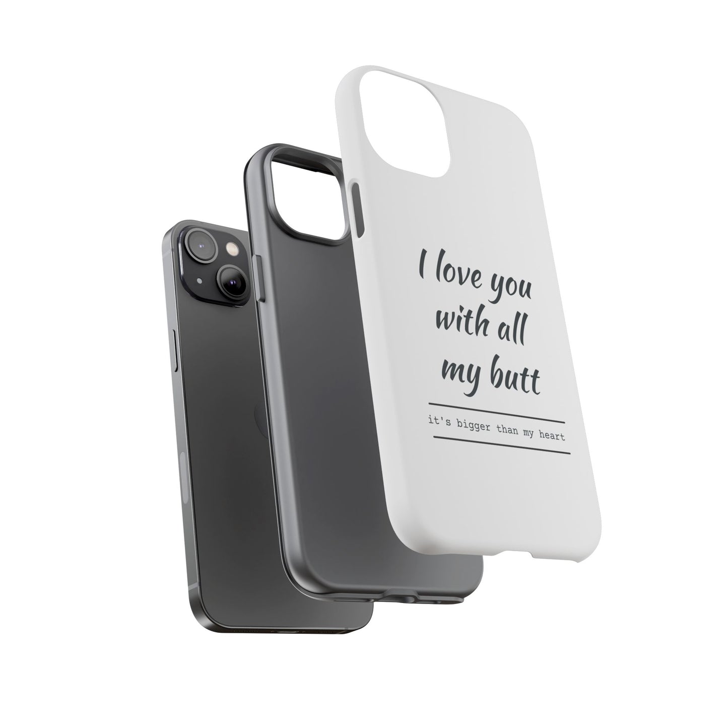 I Love You With All My Butt Tough Personalized Phone Case
