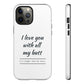 I Love You With All My Butt Tough Personalized Phone Case - Caseverse