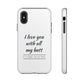 I Love You With All My Butt Tough Personalized Phone Case - Caseverse