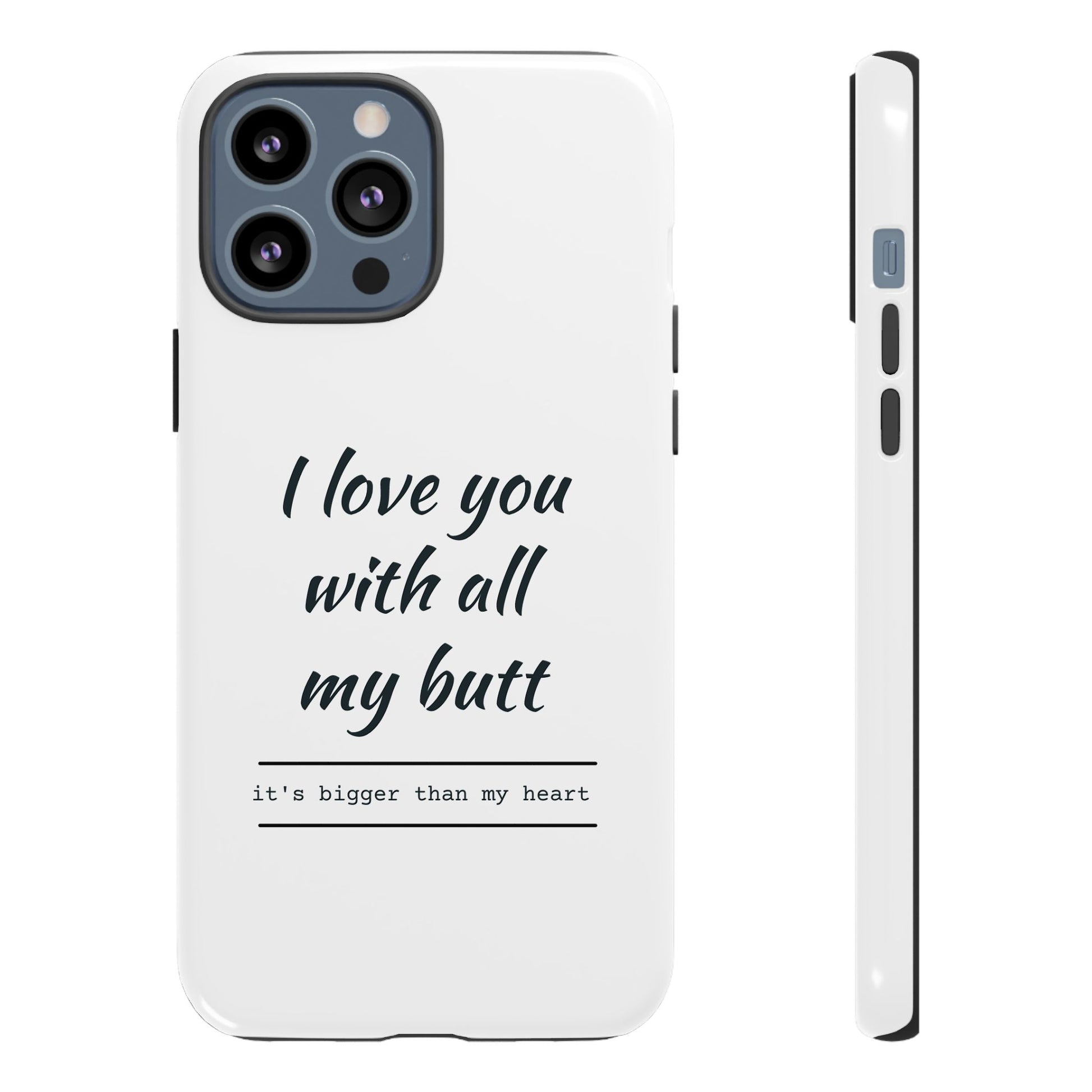 I Love You With All My Butt Tough Personalized Phone Case - Caseverse