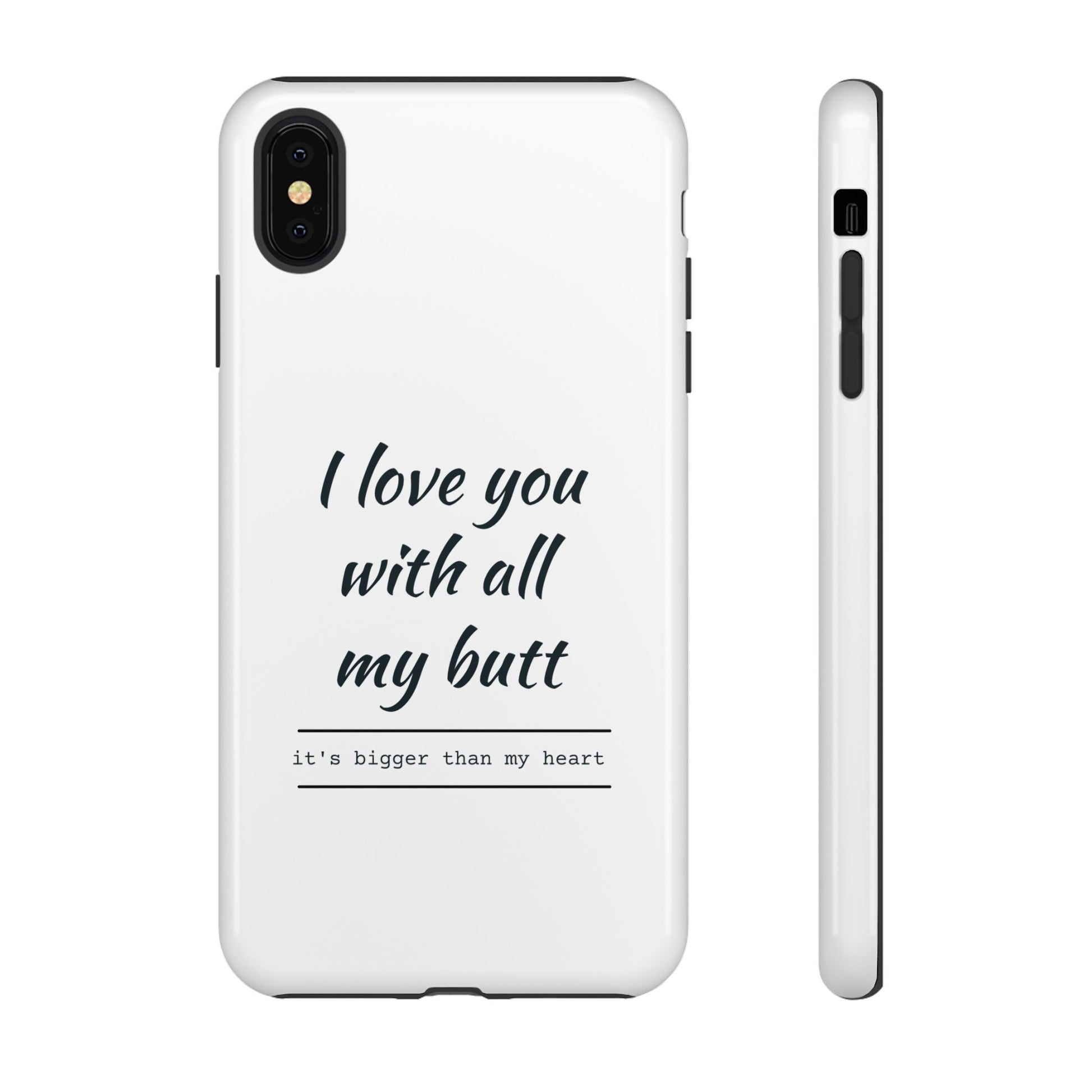 I Love You With All My Butt Tough Personalized Phone Case - Caseverse