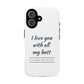 I Love You With All My Butt Tough Personalized Phone Case