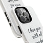 I Love You With All My Butt Tough Personalized Phone Case
