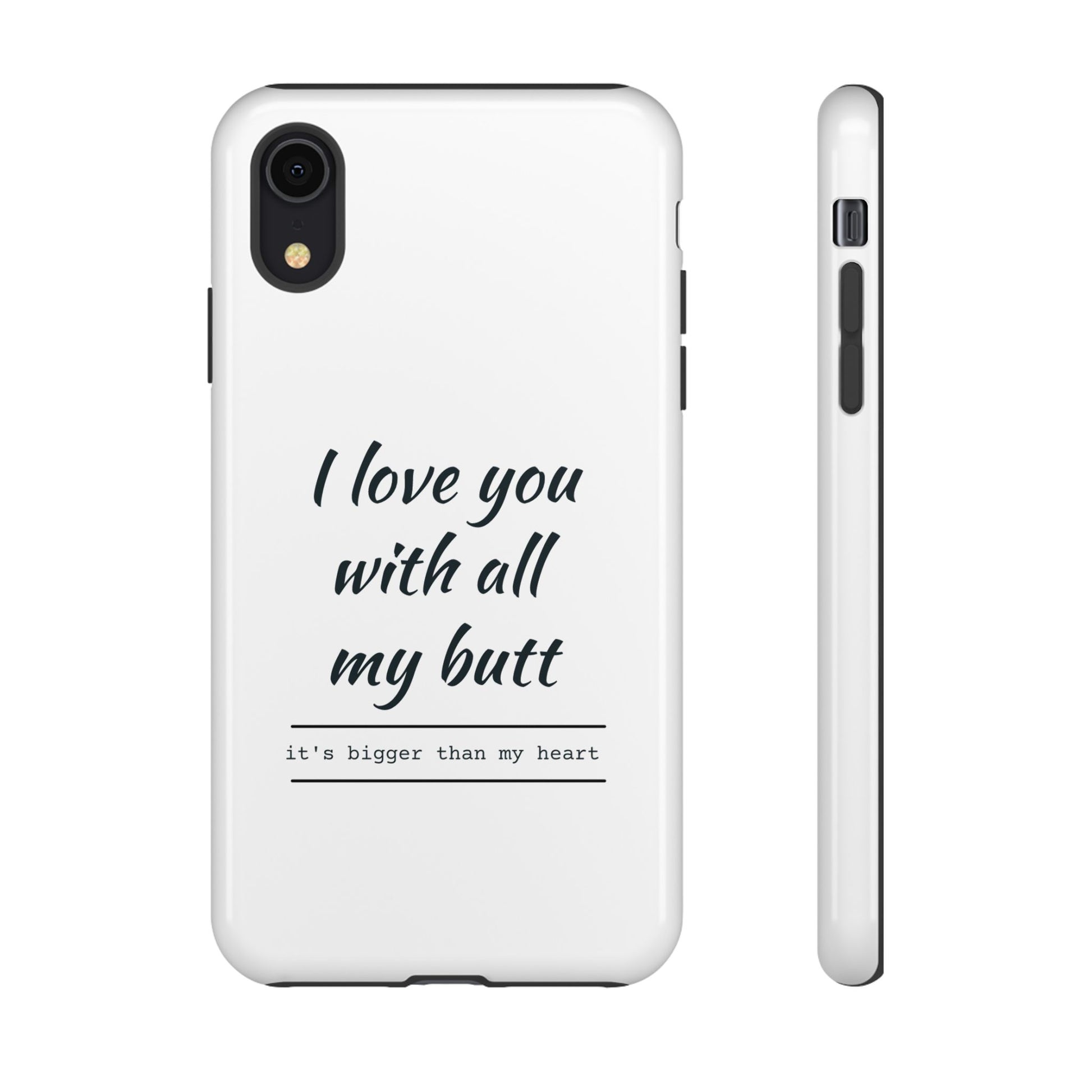 I Love You With All My Butt Tough Personalized Phone Case - Caseverse