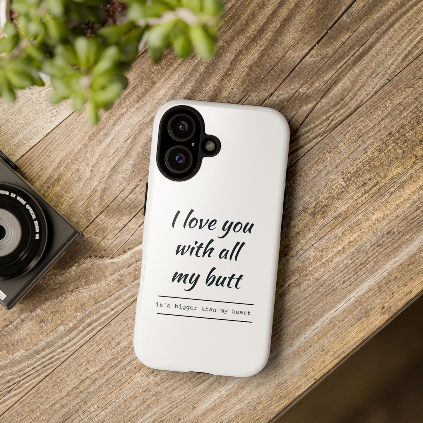 I Love You With All My Butt Tough Personalized Phone Case
