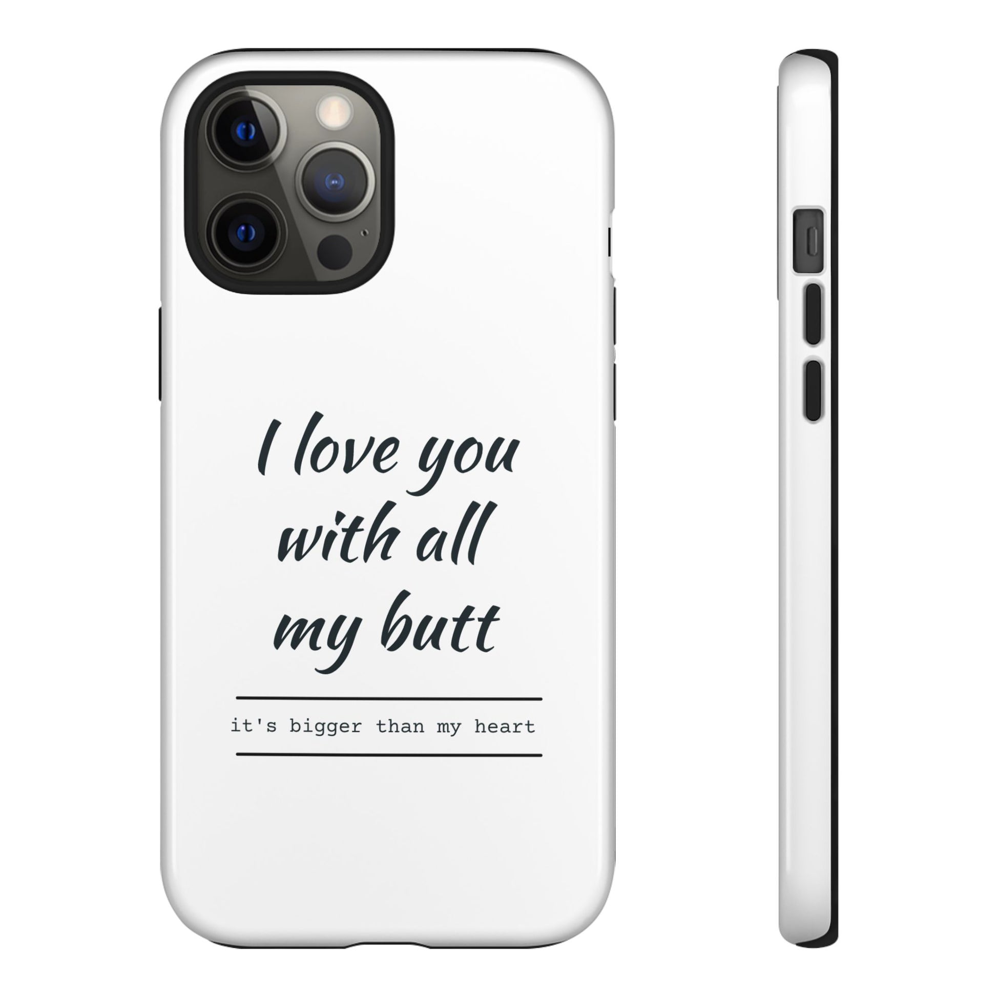 I Love You With All My Butt Tough Personalized Phone Case - Caseverse