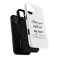 I Love You With All My Butt Tough Personalized Phone Case