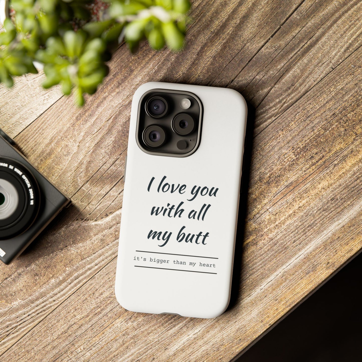 I Love You With All My Butt Tough Personalized Phone Case