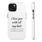I Love You With All My Butt Tough Personalized Phone Case - Caseverse