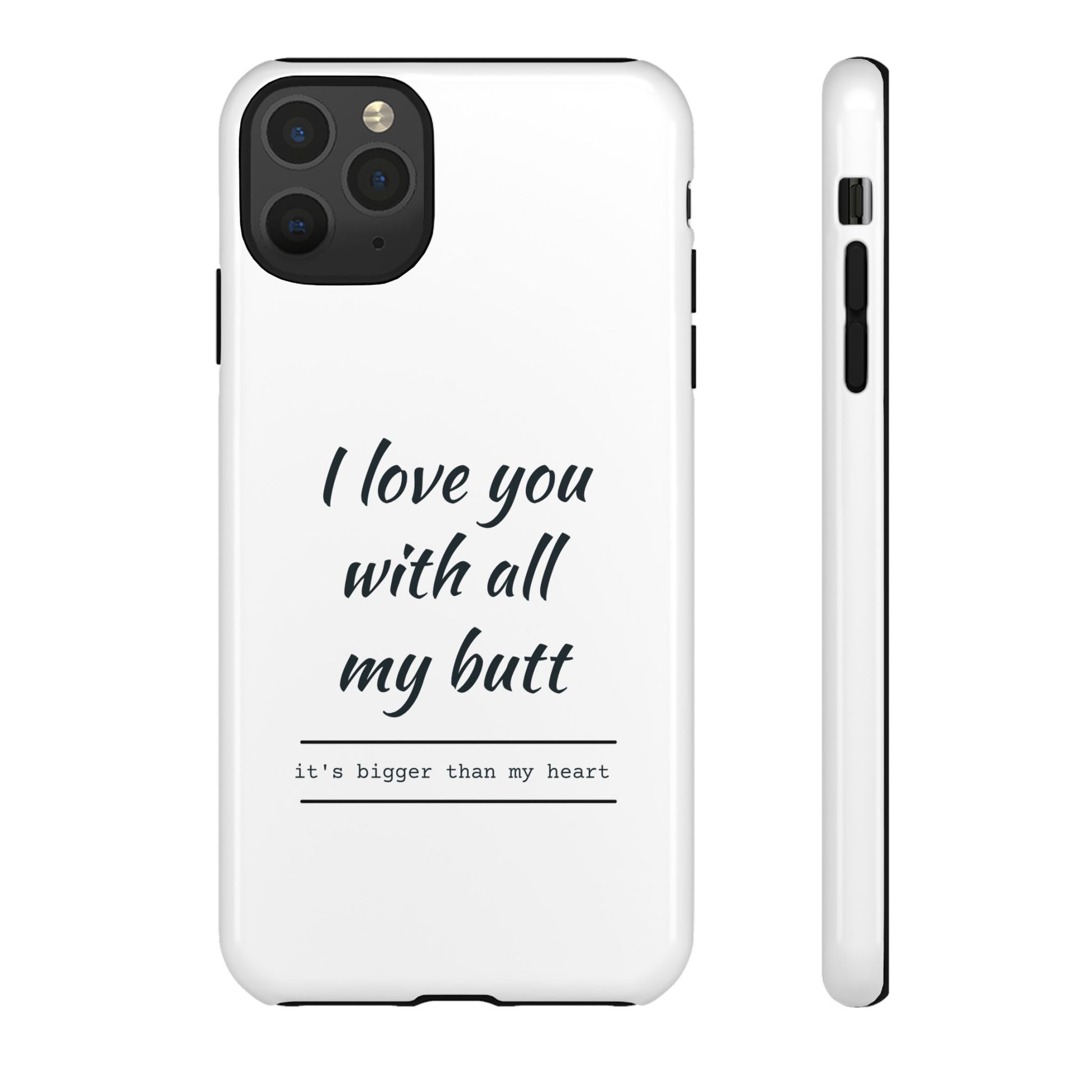I Love You With All My Butt Tough Personalized Phone Case - Caseverse