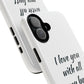 I Love You With All My Butt Tough Personalized Phone Case