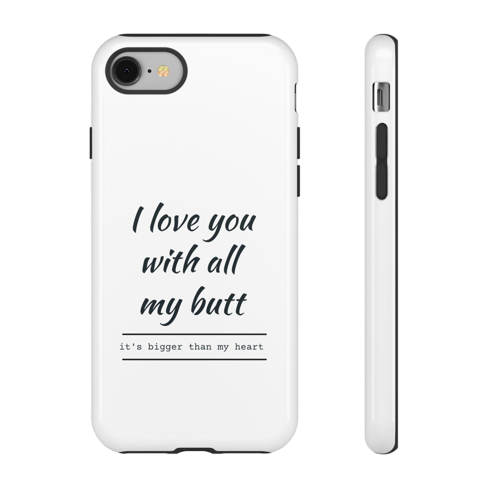 I Love You With All My Butt Tough Personalized Phone Case - Caseverse