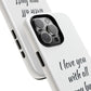 I Love You With All My Butt Tough Personalized Phone Case
