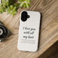 I Love You With All My Butt Tough Personalized Phone Case
