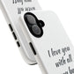 I Love You With All My Butt Tough Personalized Phone Case
