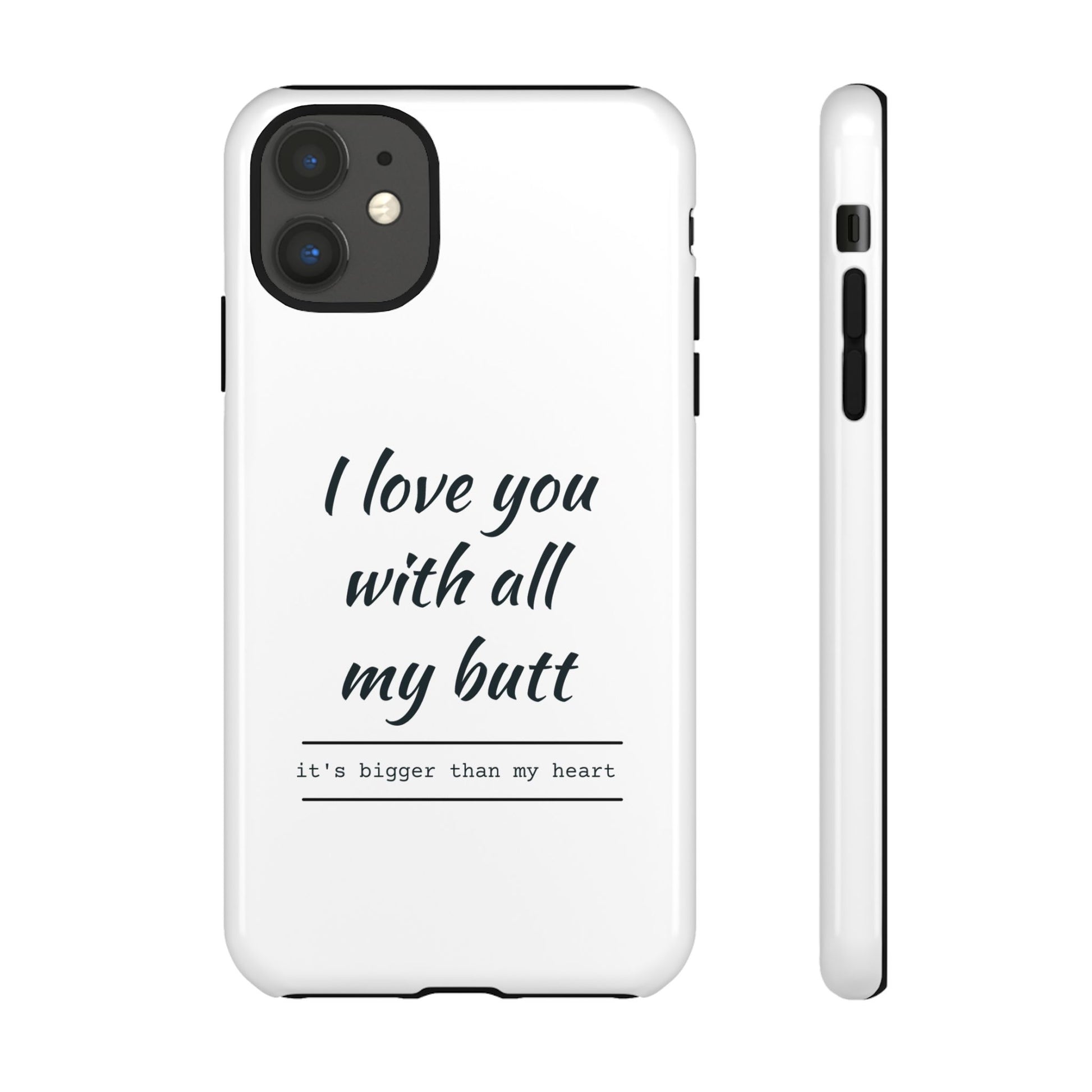 I Love You With All My Butt Tough Personalized Phone Case - Caseverse