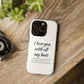 I Love You With All My Butt Tough Personalized Phone Case