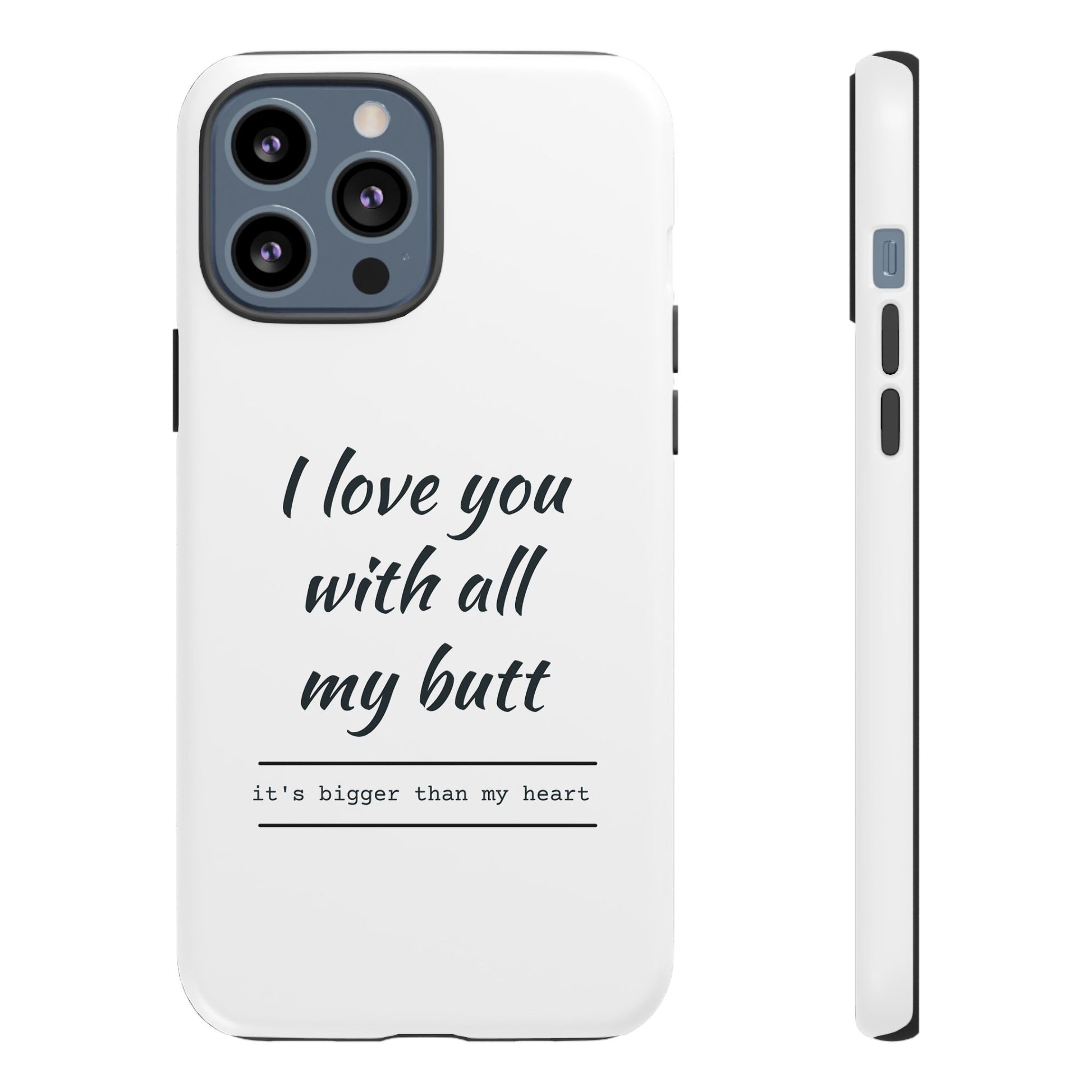 I Love You With All My Butt Tough Personalized Phone Case - Caseverse