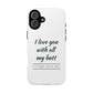 I Love You With All My Butt Tough Personalized Phone Case