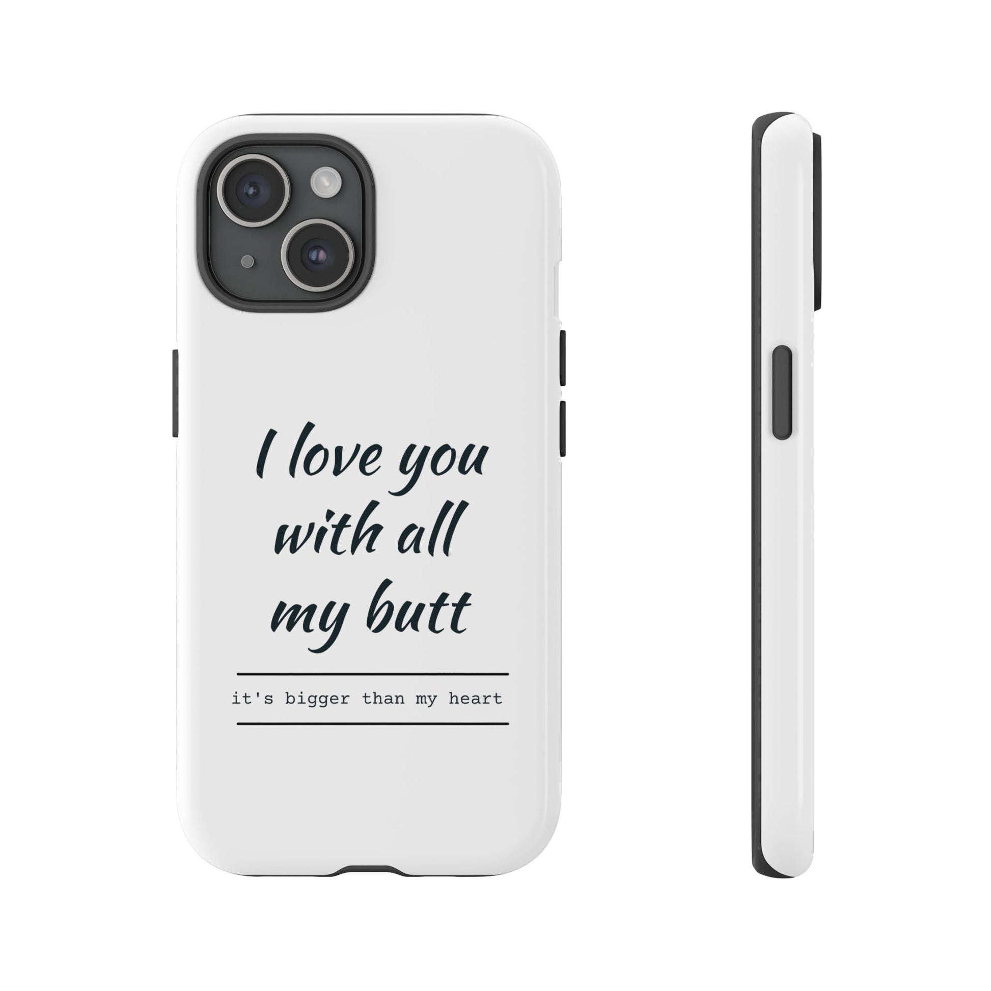 I Love You With All My Butt Tough Personalized Phone Case - Caseverse