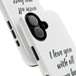 I Love You With All My Butt Tough Personalized Phone Case