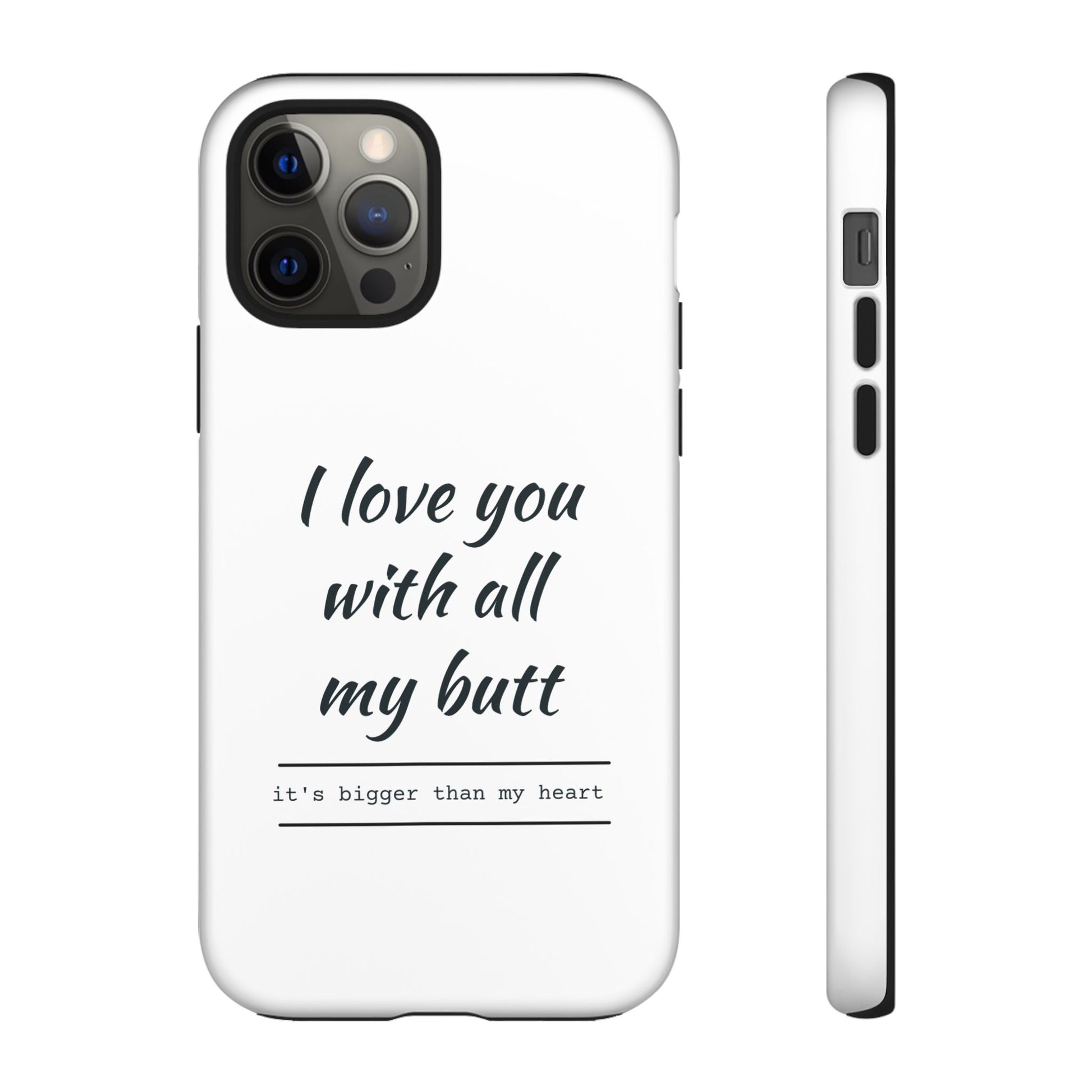 I Love You With All My Butt Tough Personalized Phone Case - Caseverse