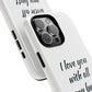 I Love You With All My Butt Tough Personalized Phone Case