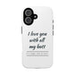 I Love You With All My Butt Tough Personalized Phone Case