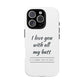 I Love You With All My Butt Tough Personalized Phone Case
